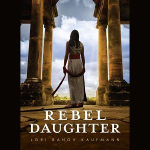 Rebel Daughter, Lori Banov Kaufmann