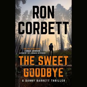 The Sweet Goodbye, Ron Corbett