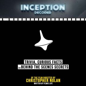 Inception Decoded Trivia, Curious Fa..., Filmic Life