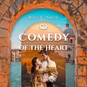 Comedy of the Heart, Riley E. Smith