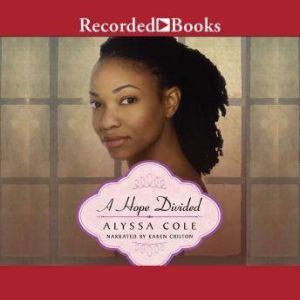 A Hope Divided, Alyssa Cole