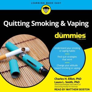 Quitting Smoking  Vaping For Dummies..., PhD Elliot