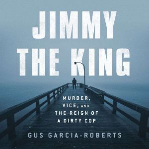 Jimmy the King, Gus GarciaRoberts