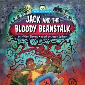 Jack and the Bloody Beanstalk, Wiley Blevins