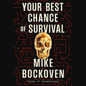 Your Best Chance of Survival, Mike Bockoven