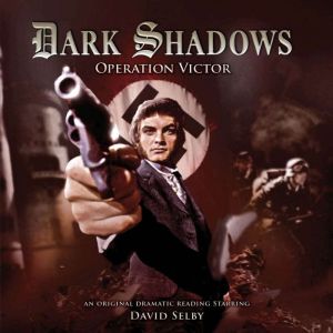 Dark Shadows  Operation Victor, Jonathan Morris