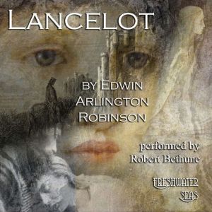 Lancelot, Edwin Arlington Robinson