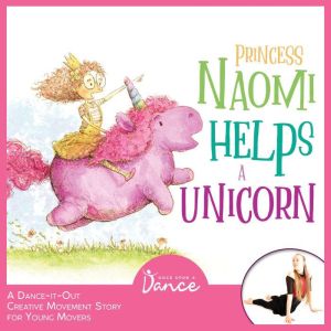 Princess Naomi Helps a Unicorn, Once Upon a Dance