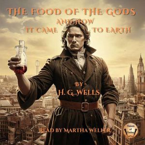 The Food of the Gods and How It Came ..., H. G. Wells
