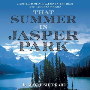 That Summer in Jasper Park, Wayne Sherrard