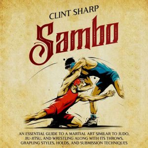 Sambo An Essential Guide to a Martia..., Clint Sharp