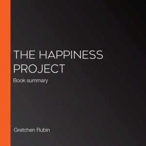 The Happiness Project: Book summary