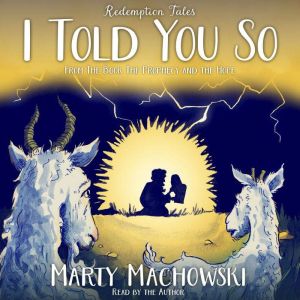 I Told You So: A Redemption Tale