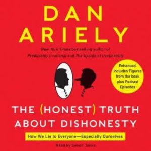 The Honest Truth About Dishonesty, Dr. Dan Ariely