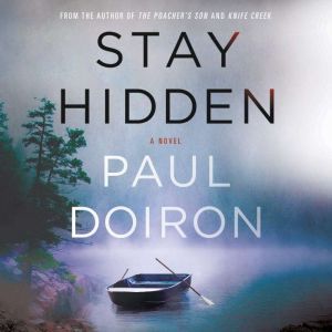 Stay Hidden, Paul Doiron