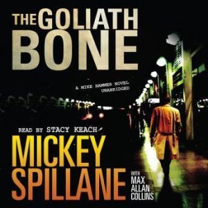 The Goliath Bone, Mickey Spillane with Max Allan Collins