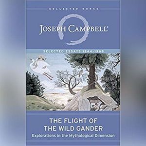 Flight of the Wild Gander, Joseph Campbell