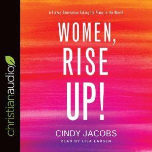 Women, Rise Up!, Cindy Jacobs