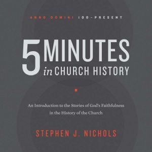 5 Minutes in Church History, Stephen J. Nichols