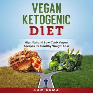 Vegan Ketogenic Diet High Fat and Lo..., Sam Kuma