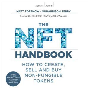 The NFT Handbook: How to Create, Sell and Buy Non-Fungible Tokens, Matt Fortnow