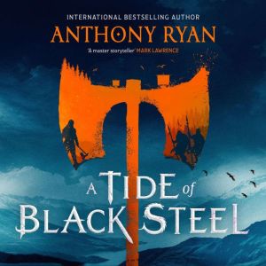 A Tide of Black Steel, Anthony Ryan