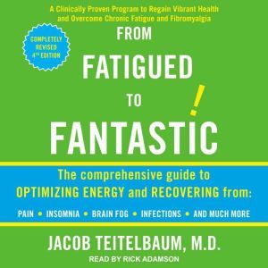 From Fatigued to Fantastic!, M. D. Teitelbaum