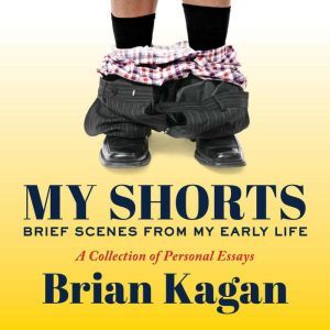 My Shorts, Brian Kagan