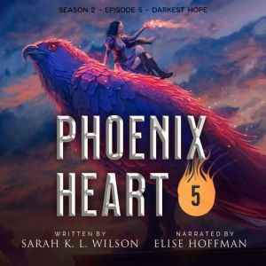 Phoenix Heart S02E05 Darkest Hope, Sarah K. L. Wilson