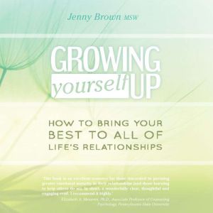 Growing Yourself Up, Jenny Brown Phd