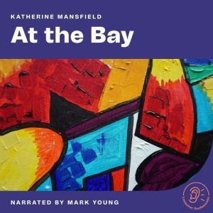 At the Bay, Katherine Mansfield