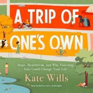 A Trip of Ones Own, Kate Wills