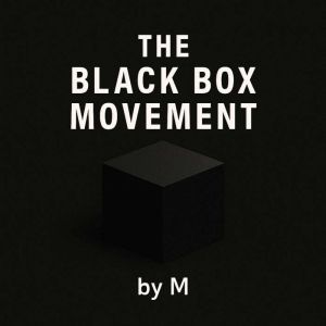 Black Box Movement, M