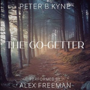 The GoGetter, Peter B. Kyne