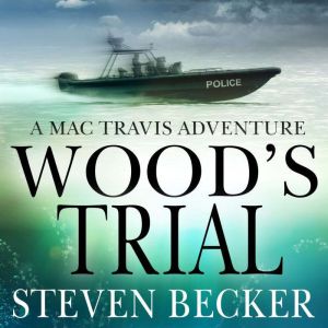 Wood's Trial: Action and Adventure in the Florida Keys