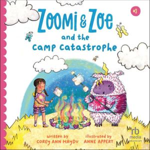 Zoomi and Zoe and the Camp Catastroph..., Cori Ann Haydu