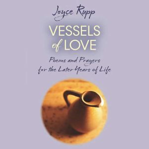 Vessels of Love, Joyce Rupp