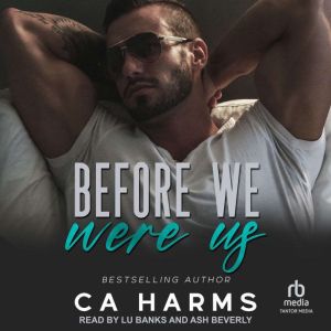 Before We Were Us, C. A. Harms