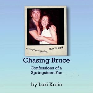 Chasing Bruce: Confessions of a Springsteen Fan