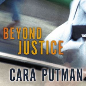 Beyond Justice, Cara C. Putman