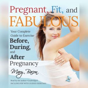 Pregnant, Fit, and Fabulous, Mary Bacon