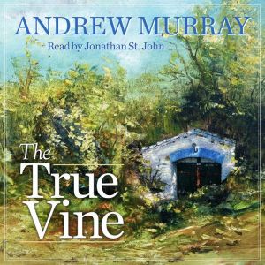 The True Vine, Andrew Murray