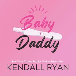 Baby Daddy, Kendall Ryan