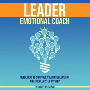 Leader Emotional Coach, Luke Raim