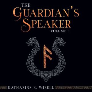 The Guardians Speaker Volume One, Katharine E. Wibell