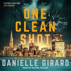 One Clean Shot, Danielle Girard