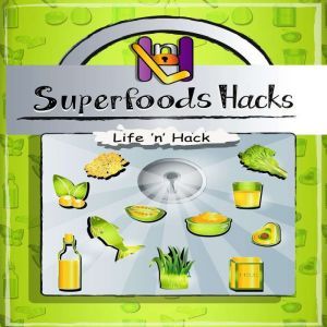 Superfoods Hacks, Life n Hack