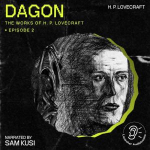Dagon The Work of H. P. Lovecraft, E..., H. P. Lovecraft