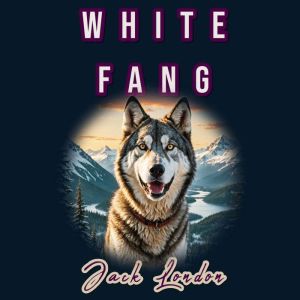 White Fang, Jack London