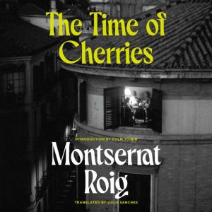The Time of Cherries, Montserrat Roig